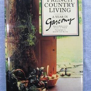 French Country Living: A Year in Gascony